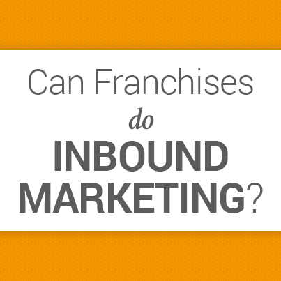 Inbound Marketing for Franchises: The Key to Attracting Your Audience