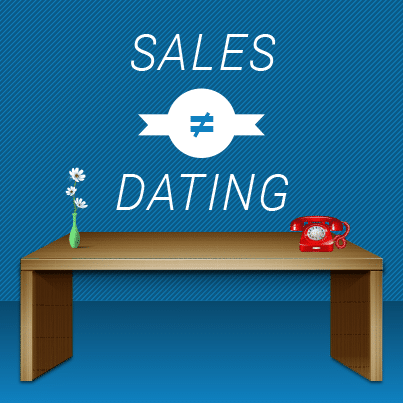 10 Ways Dating is NOTHING Like Closing a Sale