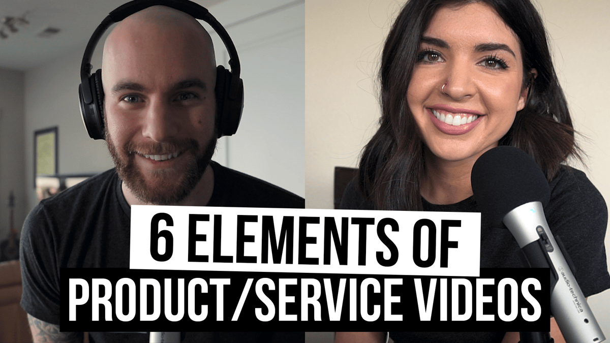 "6 Elements of Product/Service Videos" [Film School For Marketers Podcast, Ep. 2]