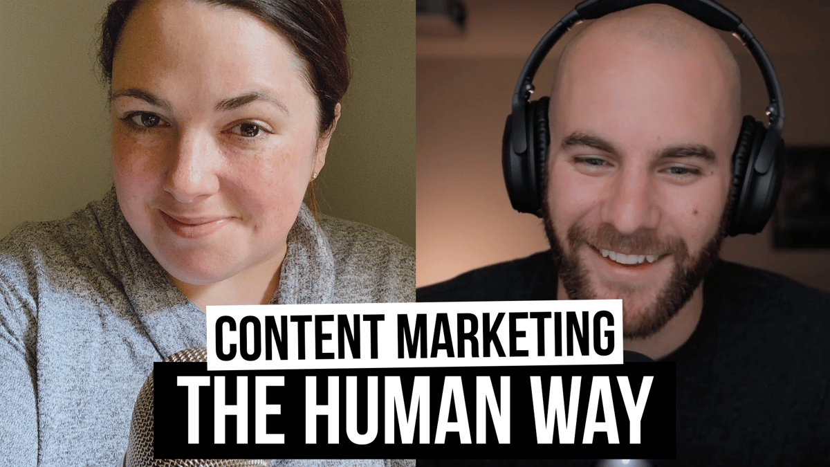 Content Marketing the Human Way [Film School For Marketers Podcast, Ep. 25]