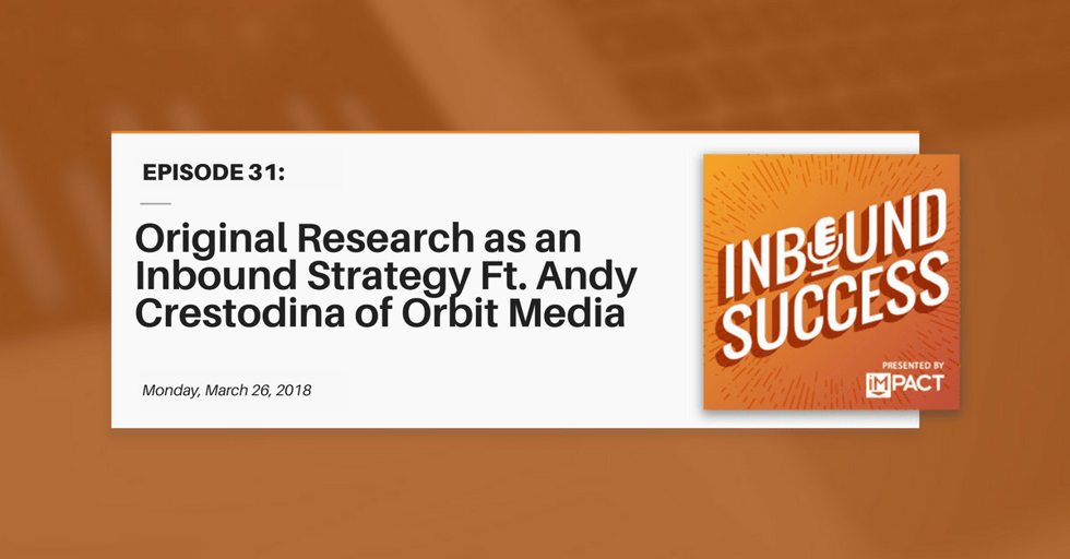 "Original Research as an Inbound Strategy Ft. Andy Crestodina of Orbit Media" (Inbound Success Ep. 31)