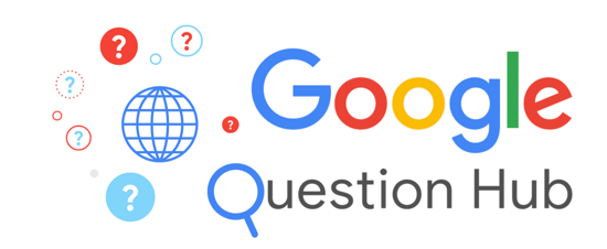 How Google Question Hub Will Change Your Content Game