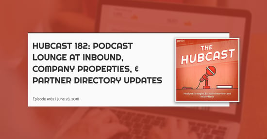 Hubcast 182: Podcast Lounge at INBOUND, Company Properties, & Partner Directory Updates