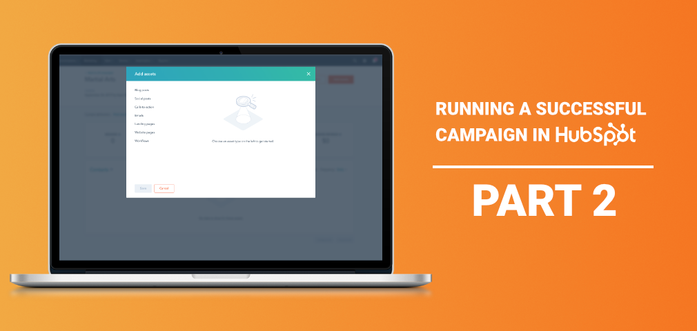 Running a successful marketing campaign in HubSpot (part 2): Implementing your campaign