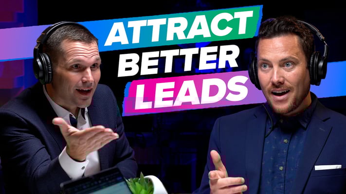 Attract Better Leads: What You're Doing Wrong and How to Fix It [Endless Customers Podcast Ep. 45]