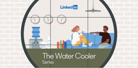 Everything You Need to Know About LinkedIn’s “Water Cooler” Report