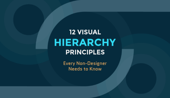 12 Essential Visual Hierarchy Principles Even Non-Designers Should Know [Infographic]