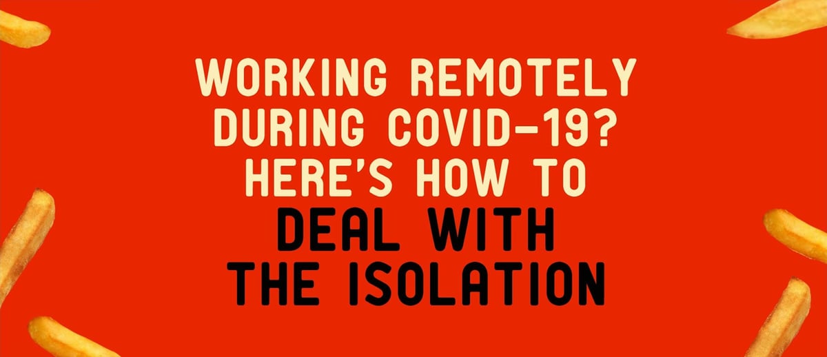 How to deal with isolation when working remotely during COVID-19 [Infographic]
