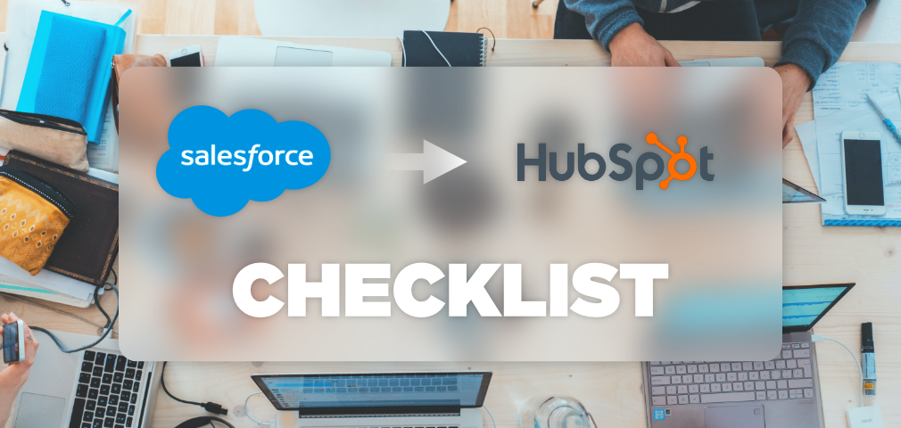 Ultimate Salesforce to HubSpot CRM migration checklist