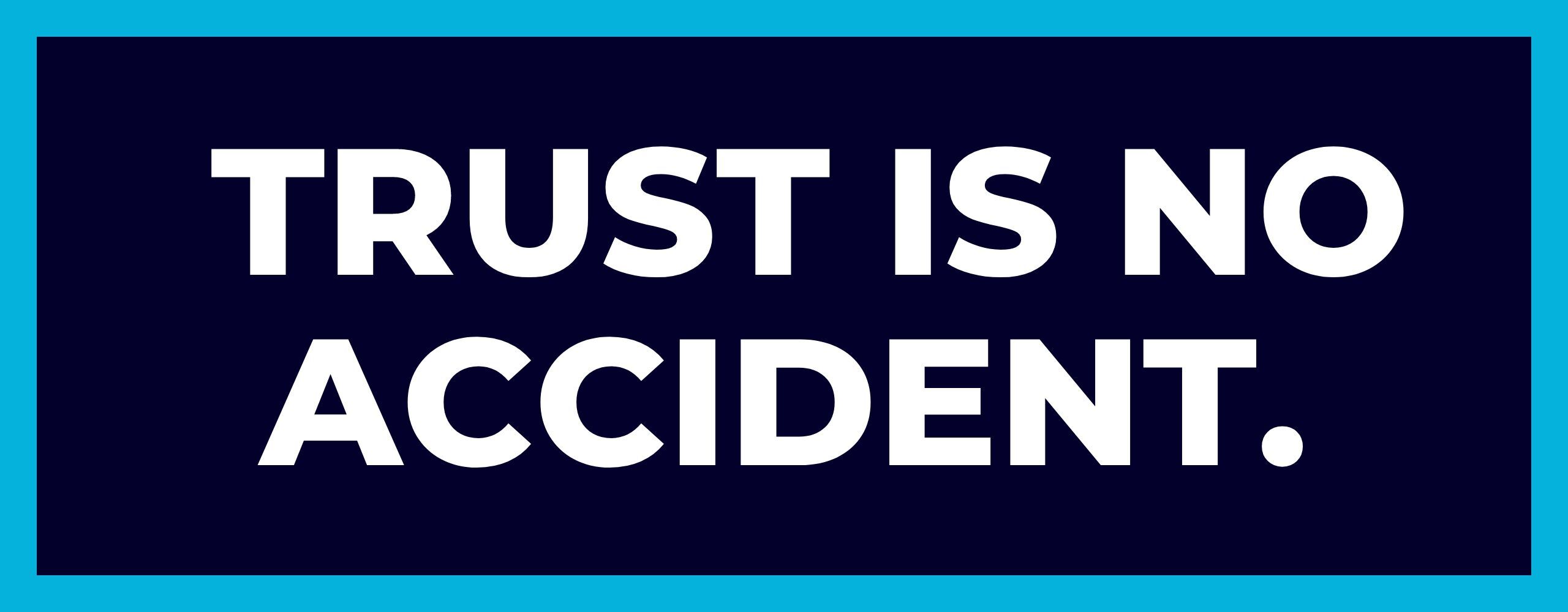 trust-is-no-accident