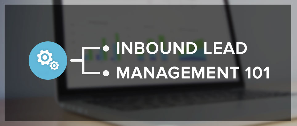 Inbound Lead Management 101