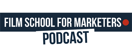 Film School for Marketers Podcast