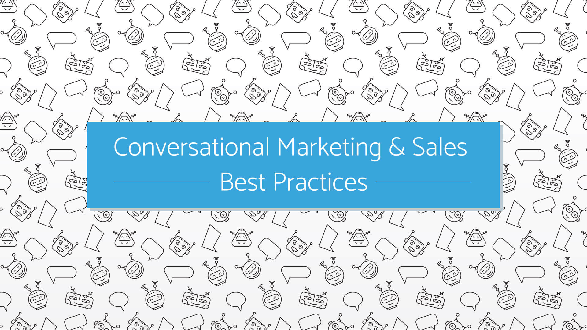 Best Practices for Getting Started with Conversational Marketing & Sales