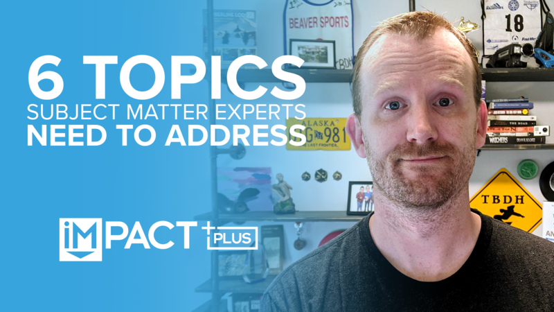 6 topics subject matter experts need to address